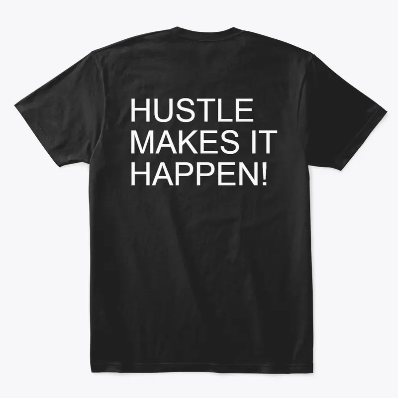 Hustle Makes It Happen!